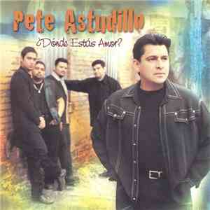 Pete Astudillo - ¿Dónde Estás Amor? flac album