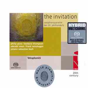 Philip Glass, Frank Reinshagen, Barbara Thompson, Zdeněk Lukáš, Johann Sebastian Bach, Tetraphonics - The Invitation: Saxophone Quartets Of The 20th Century flac album