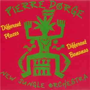 Pierre Dørge & New Jungle Orchestra - Different Places - Different Bananas flac album
