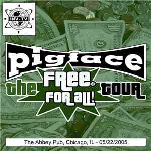 Pigface - The Free For All Tour: The Abbey Pub, Chicago, IL Set 2 05/22/2005 (Live) flac album