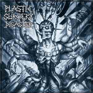 Plastic Surgery Disaster  - Plastic Surgery Disaster flac album