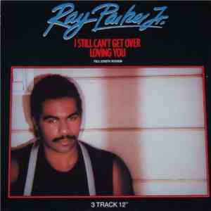 Ray Parker Jr. - I Still Can't Get Over Loving You (Full Length Version) flac album