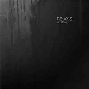 Re:Axis - TEN Album flac album