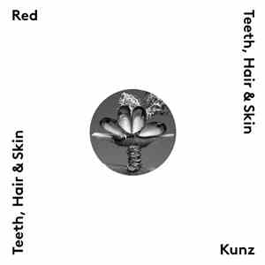 Red Kunz - Teeth, Hair & Skin flac album