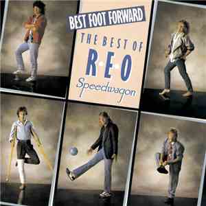 REO Speedwagon - Best Foot Forward - The Best Of Reo Speedwagon flac album