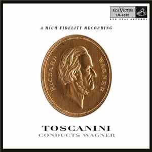 Richard Wagner, NBC Symphony Orchestra, Arturo Toscanini - Toscanini Conducts Wagner flac album
