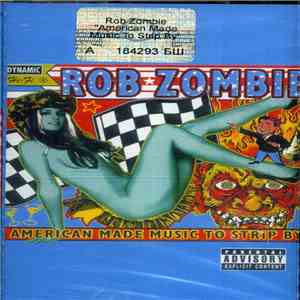 Rob Zombie - American Made Music To Strip By flac album