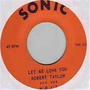 Robert Taylor  And The HPJ's - Let Me Love You flac album