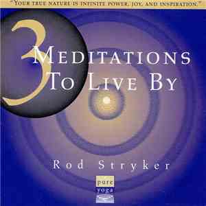 Rod Stryker - 3 Meditations To Live By flac album
