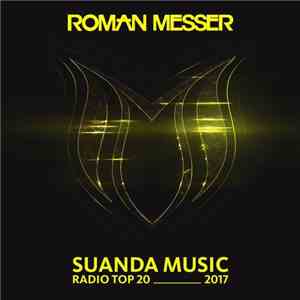Roman Messer - Suanda Music Radio Top 20 2017 flac album