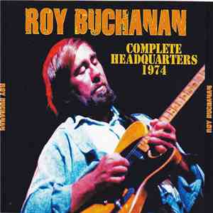 Roy Buchanan - Complete Headquarters 1974 flac album