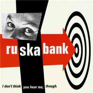 Ruskabank - I Don't Think You Hear Me, Though. flac album