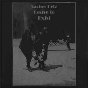 Sacher-Pelz - Cease To Exist flac album