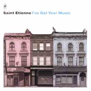 Saint Etienne - I've Got Your Music flac album