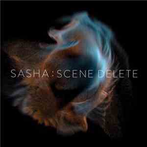 Sasha - Scene Delete flac album