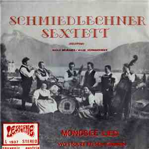 Schmiedlechner-Sextett - Mondsee-Lied / Wo Stolze Felsen Türmen flac album