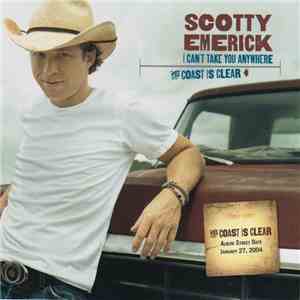 Scotty Emerick - I Can't Take You Anywhere flac album