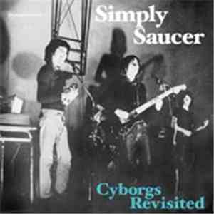 Simply Saucer - Cyborgs Revisited flac album