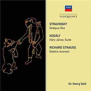 Sir Georg Solti, Stravinsky, Kodály, Richard Strauss - Oedipus Rex; Háry János Suite; Elektra (Scenes) flac album