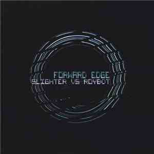 Slighter vs royb0t - Forward Edge flac album