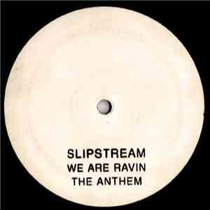 Slipstream - We Are Raving (The Anthem) flac album