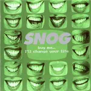 Snog - Buy Me... I'll Change Your Life flac album