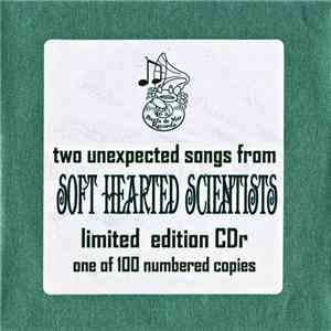 Soft Hearted Scientists - Two Unexpected Songs From The Soft Hearted Scientists flac album