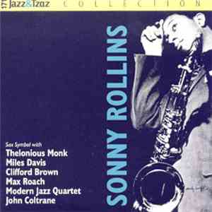 Sonny Rollins - Sonny Rollins Sax Symbol With Thelonius Monk, Miles Davis, Clifford Brown, Max Roach, Modern Jazz Quartet, John Coltrane flac album