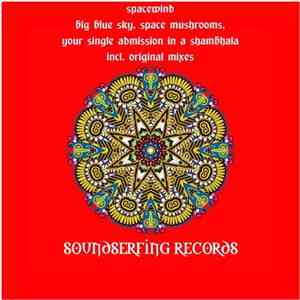 Spacewind - Big Blue Sky / Space Mushrooms / Your Single Admission In A Shambhala flac album