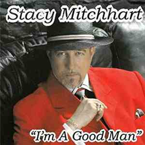 Stacy Mitchhart - I'm A Good Man flac album
