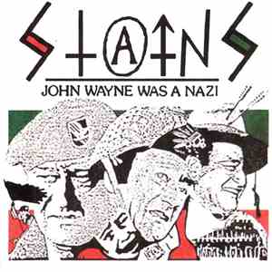 Stains - John Wayne Was A Nazi flac album