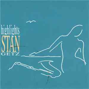 Stan Getz - Highlights flac album