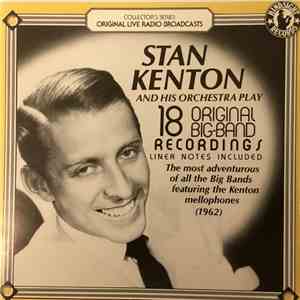 Stan Kenton And His Orchestra - 18 Original Big Band Recordings  flac album