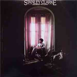 Stanley Clarke - Journey To Love flac album