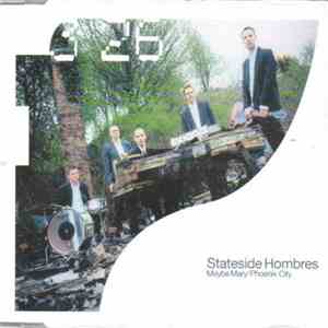 Stateside Hombres - Maybe Mary / Phoenix City flac album