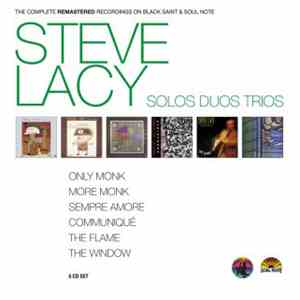 Steve Lacy - The Complete Remastered Recordings On Black Saint & Soul Note. Solos Duos Trios. flac album