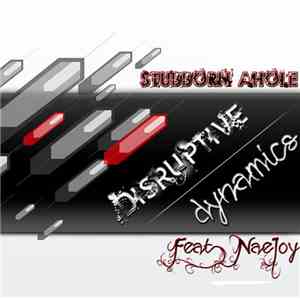 Stubborn Ahole - Disruptive Dynamics flac album