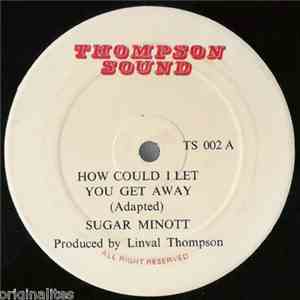 Sugar Minott - How Could I Let You Get Away flac album