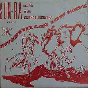 Sun Ra And His Myth Science Arkestra - Interstellar Low Ways flac album