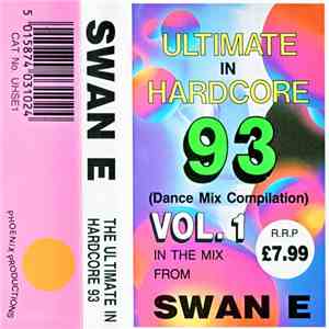 Swan E - Ultimate In Hardcore 93 - Vol. 1 flac album