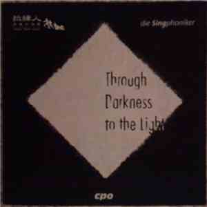 Taipei Male Choir, Die Singphoniker - Through Darkness To The Light flac album