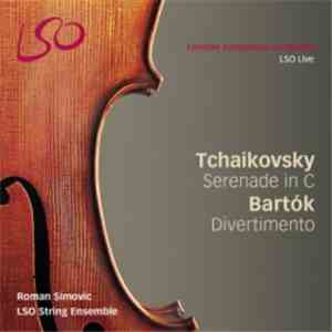 Tchaikovsky, Bartók, LSO String Ensemble, Roman Simovic - Serenade for Strings; Divertimento for String Orchestra flac album