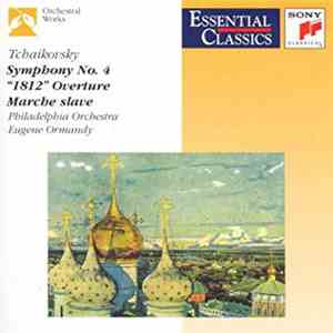 Tchaikovsky, Philadelphia Orchestra, Eugene Ormandy - Symphony No. 4 • 1812 Overture • Marche Slave flac album
