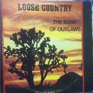 The Band Of Outlaws - Loose Country flac album