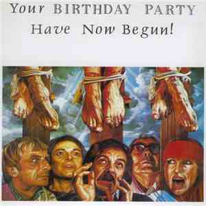 The Birthday Party - Your Birthday Party Have Now Begun! flac album