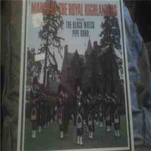 The Black Watch Pipe Band - March Of The Royal Highlanders flac album