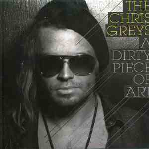 The Chris Greys - A Dirty Piece of Art flac album