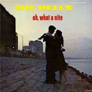 The Dells - Oh, What A Nite flac album