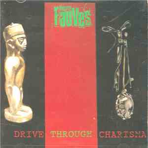 The Fauves - Drive Through Charisma / 22 Reasons Why A Band Shouldn't Put Out An Album In Its First Few Years flac album