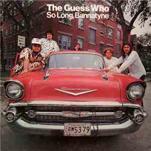 The Guess Who - So Long, Bannatyne flac album